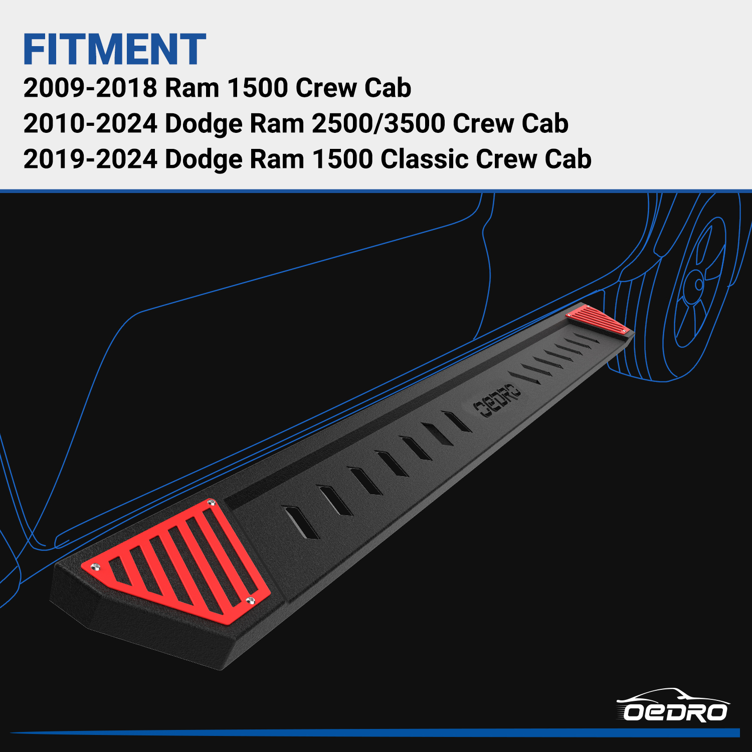 Side view of OEDRO® Running Boards for 2009-2018 Dodge Ram 1500 Crew Cab, 2010-2024 Ram 2500/3500, 2019-2024 Dodge Ram 1500 Classic Crew Cab(Excl. 2019-2023 New Bo